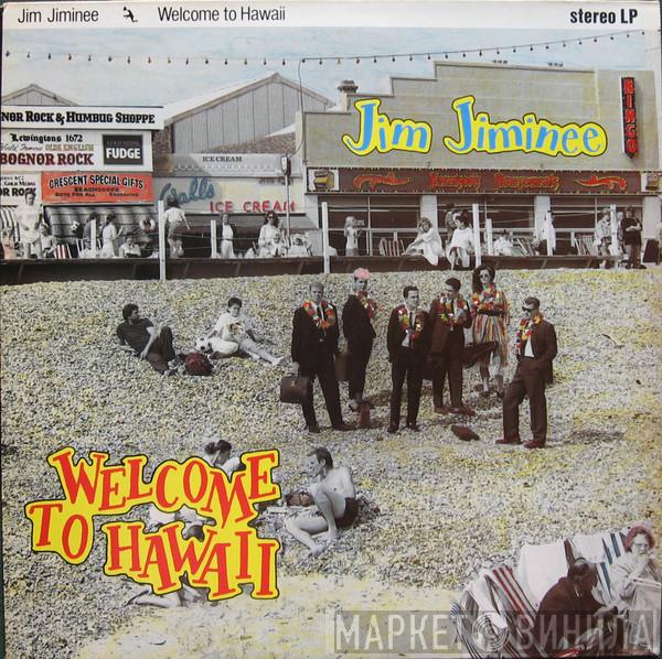 Jim Jiminee - Welcome To Hawaii