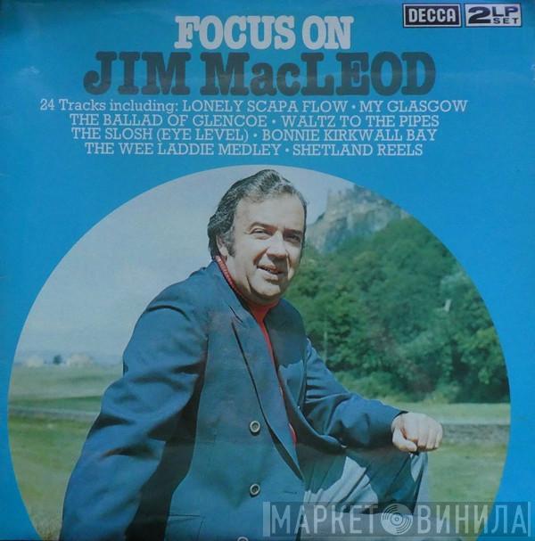 Jim MacLeod - Focus On Jim MacLeod
