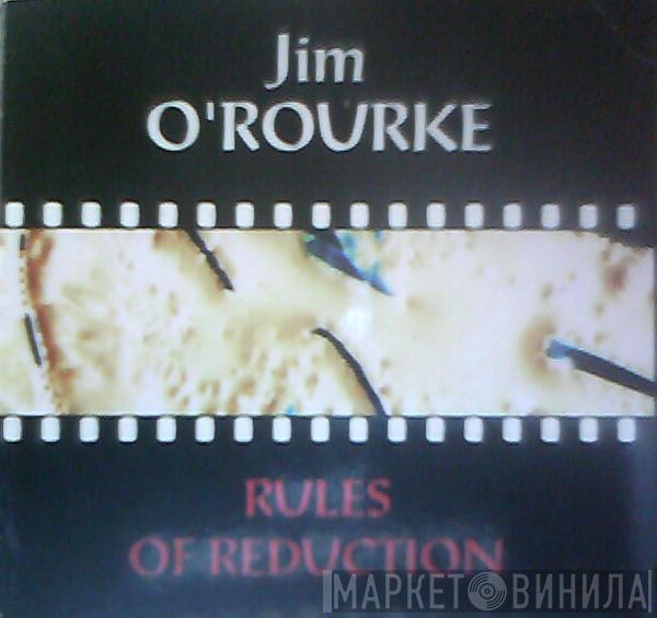  Jim O'Rourke  - Rules Of Reduction