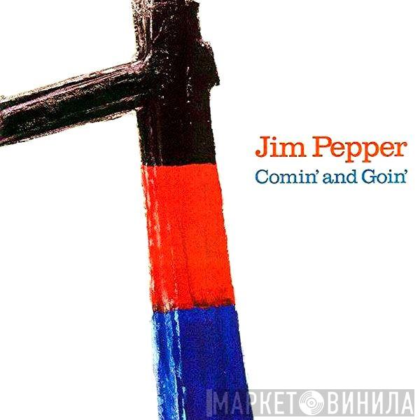  Jim Pepper  - Comin' And Goin'