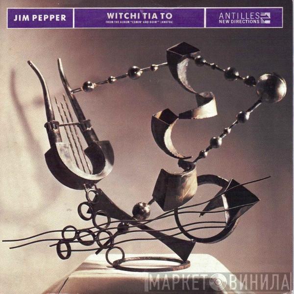 Jim Pepper - Witchi Tia To
