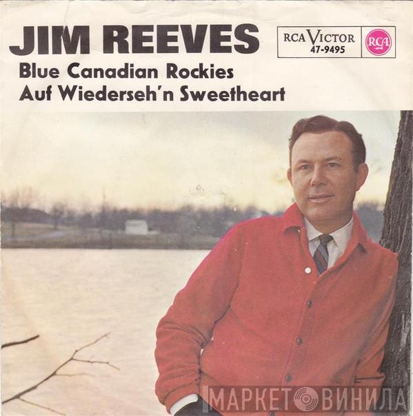  Jim Reeves  - Blue Canadian Rockies / Auf Wiederseh'n Sweetheart