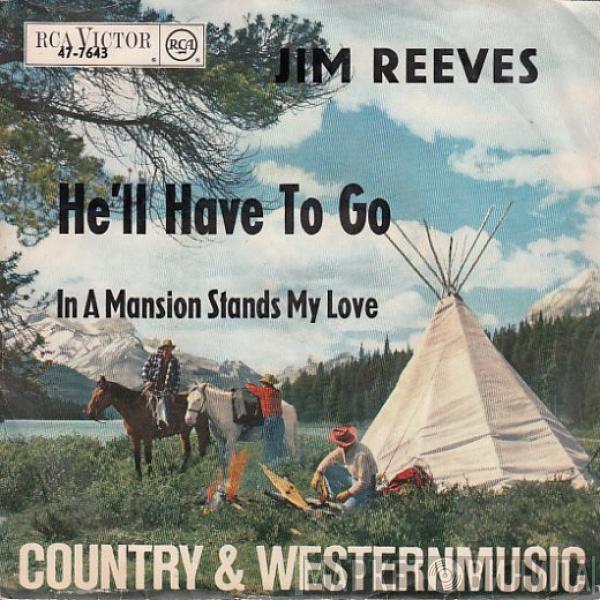  Jim Reeves  - He'll Have To Go / In A Mansion Stands My Love