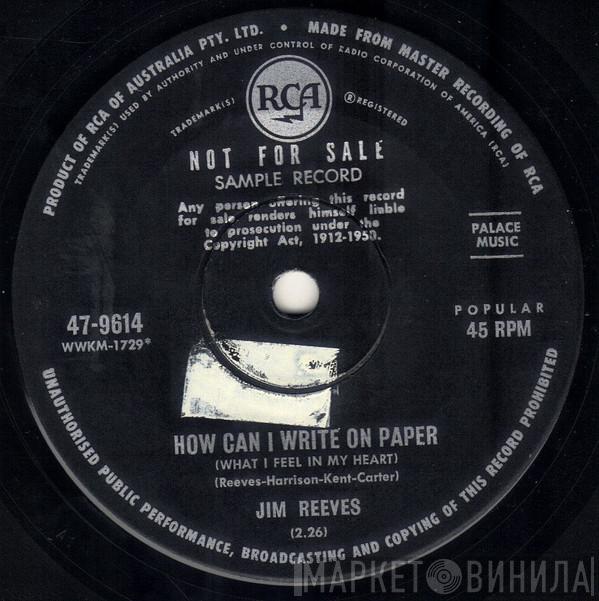  Jim Reeves  - How Can I Write On Paper (What I Feel In My Heart) / When You Are Gone