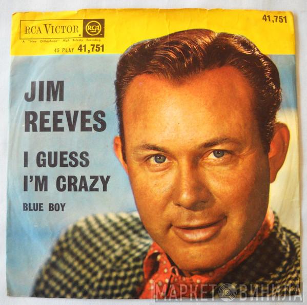  Jim Reeves  - I Guess I'm Crazy / Blue Boy