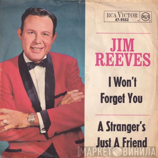 Jim Reeves  - I Won't Forget You / A Stranger's Just A Friend