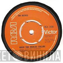 Jim Reeves  - When Two Worlds Collide / Could I Be Falling In Love