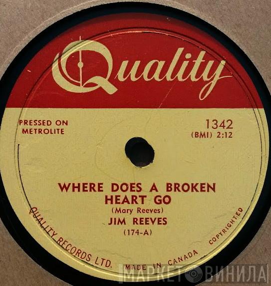  Jim Reeves  - Where Does A Broken Heart Go / The Wilder Your Heart Beats The Sweeter You Love