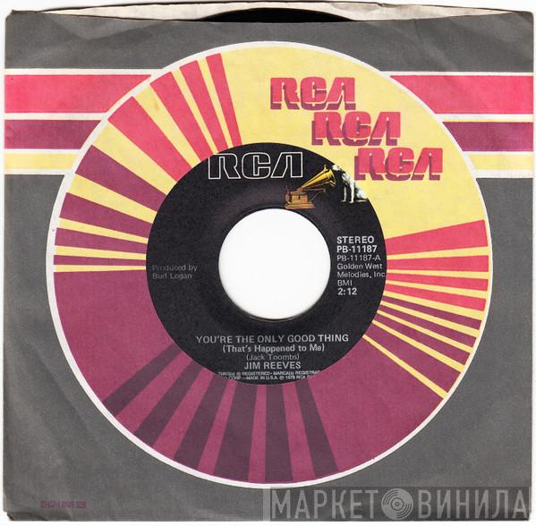  Jim Reeves  - You're The Only Good Thing (That's Happened To Me) / When You Are Gone