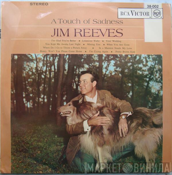  Jim Reeves  - A Touch Of Sadness