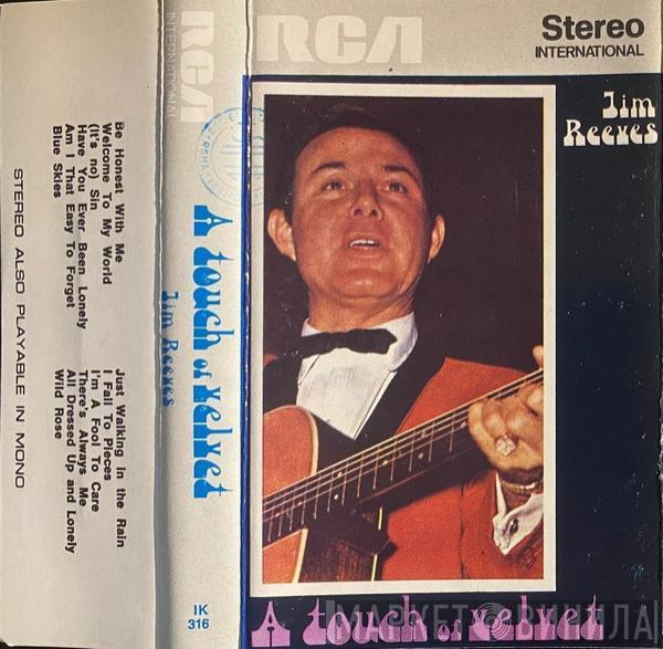  Jim Reeves  - A Touch Of Velvet
