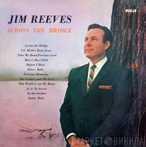  Jim Reeves  - Across The Bridge