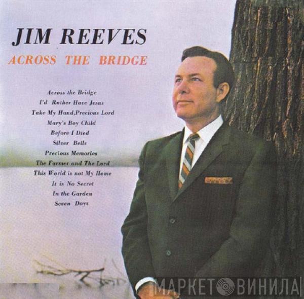  Jim Reeves  - Across The Bridge