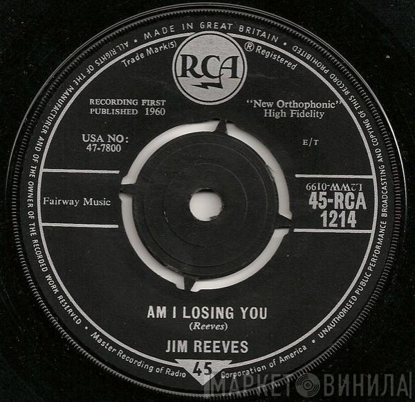 Jim Reeves - Am I Losing You / I Missed Me