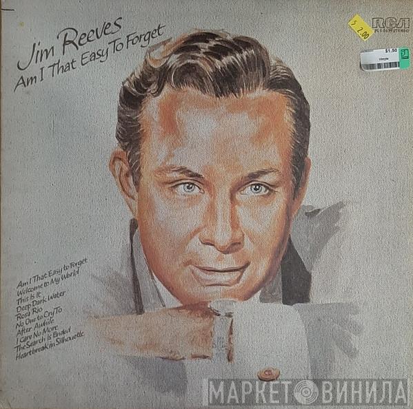  Jim Reeves  - Am I That Easy To Forget