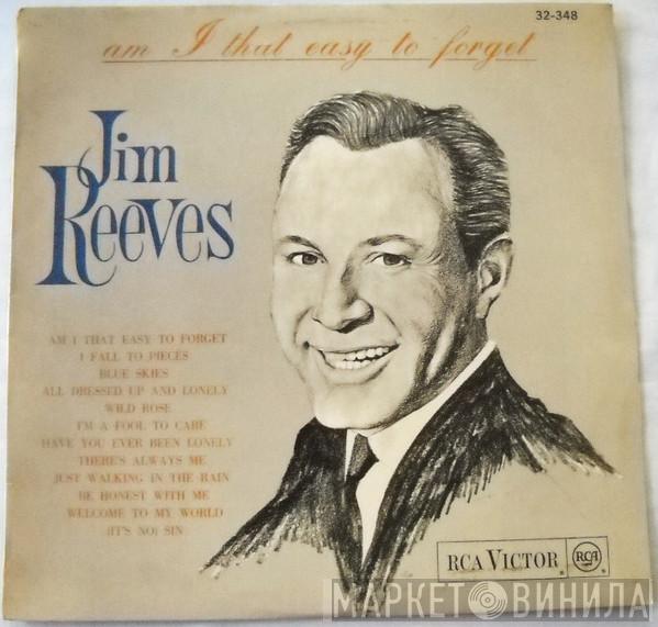  Jim Reeves  - Am I That Easy To Forget