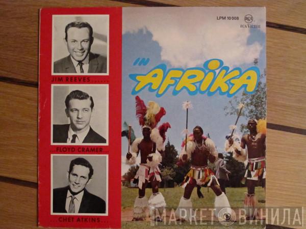 , Jim Reeves , Floyd Cramer  Chet Atkins  - In Afrika