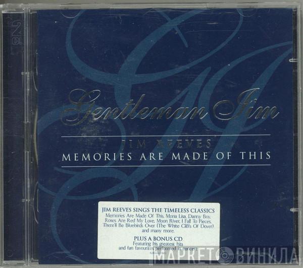 Jim Reeves - Gentleman Jim: Memories Are Made Of This
