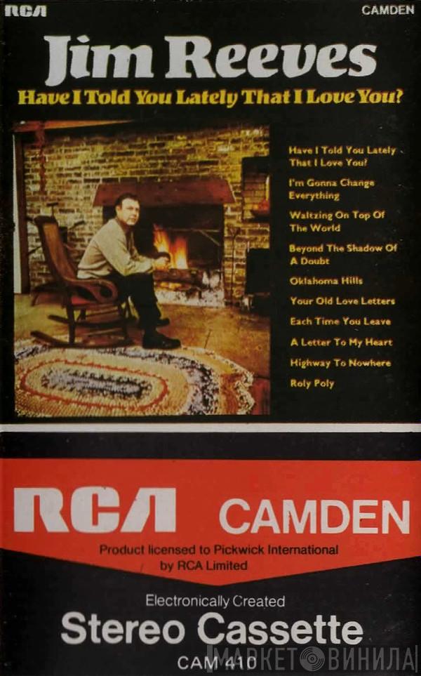  Jim Reeves  - Have I Told You Lately That I Love You?