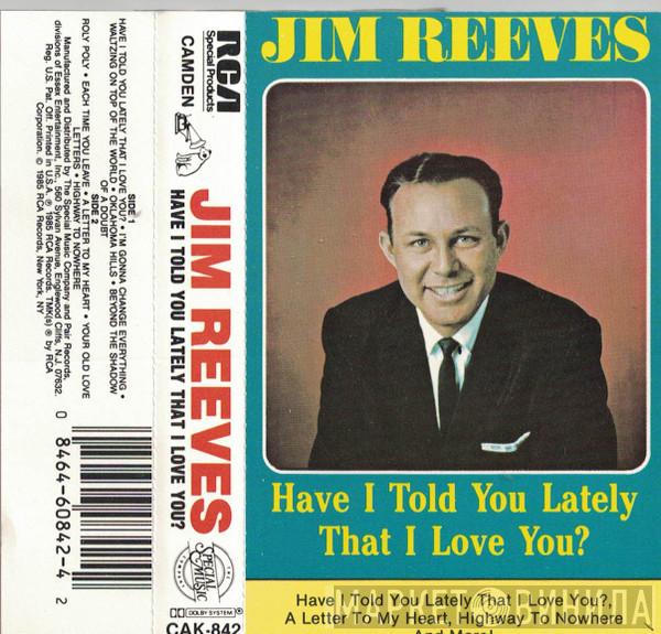  Jim Reeves  - Have I Told You Lately That I Love You?
