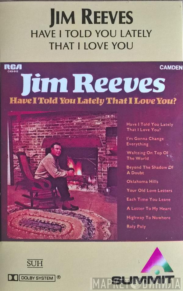  Jim Reeves  - Have I Told You Lately That I Love You?