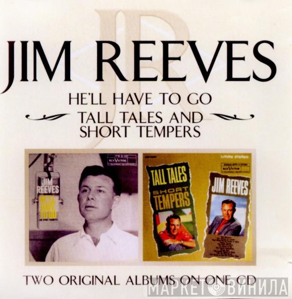 Jim Reeves - He'll Have To Go / Tall Tales And Short Tempers