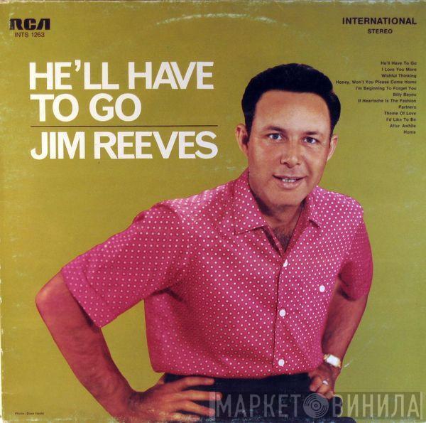  Jim Reeves  - He'll Have To Go