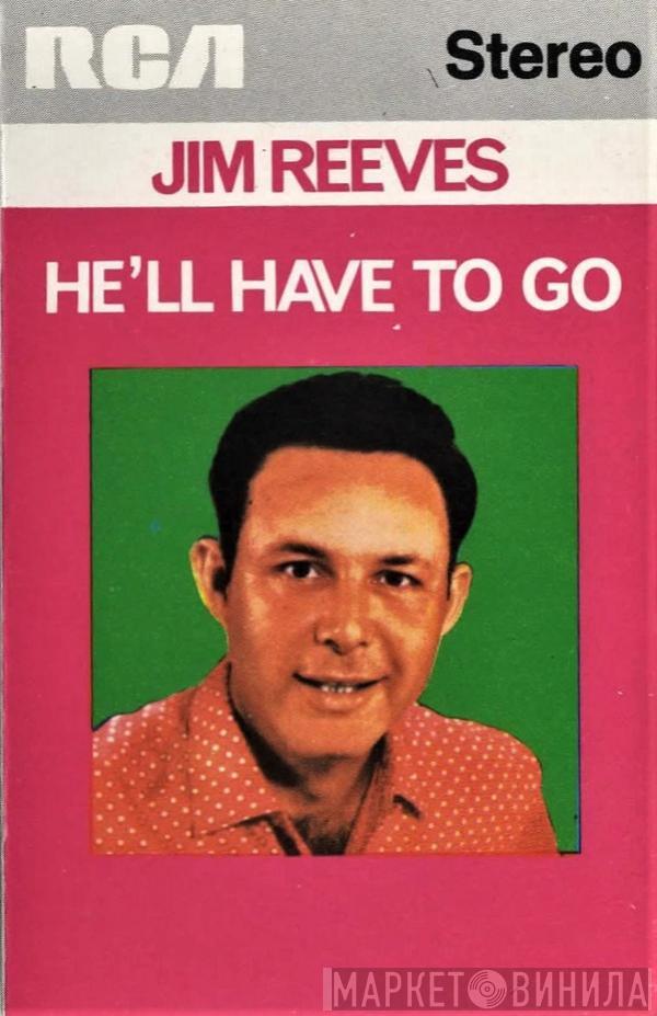  Jim Reeves  - He'll Have To Go