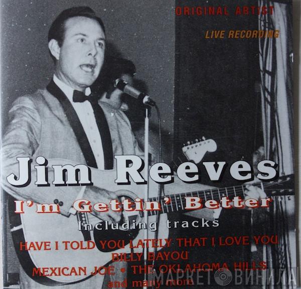 Jim Reeves - I'm Gettin' Better