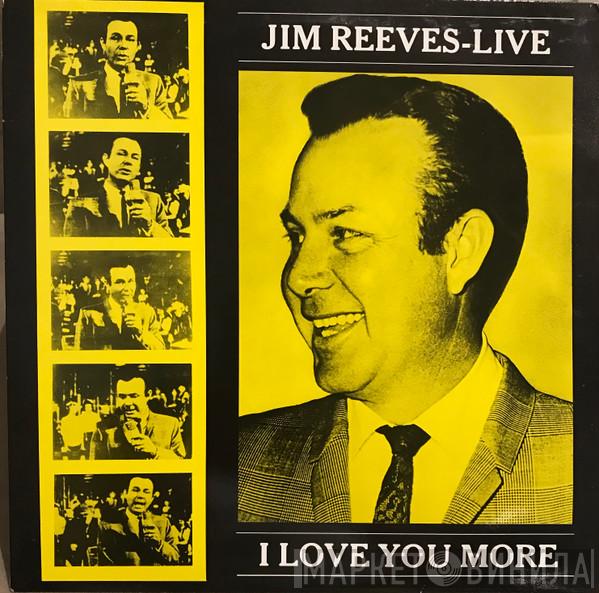 Jim Reeves - Jim Reeves – Live. I Love You More