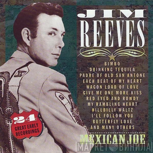 Jim Reeves - Mexican Joe - 24 Great Early Recordings