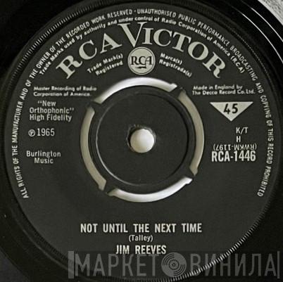Jim Reeves - Not Until The Next Time