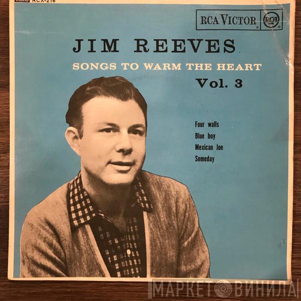  Jim Reeves  - Songs To Warm The Heart Vol. 3