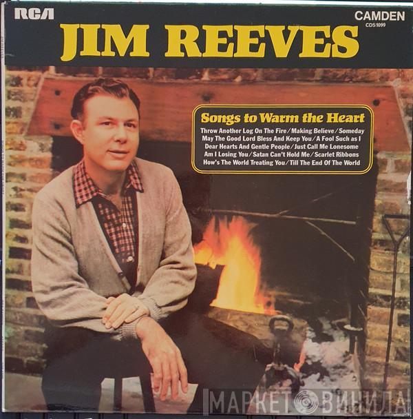  Jim Reeves  - Songs To Warm The Heart