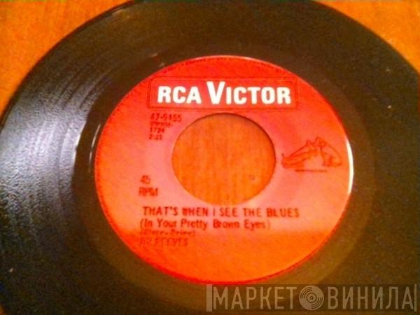  Jim Reeves  - That's When I See The Blues (In Your Pretty Brown Eyes)