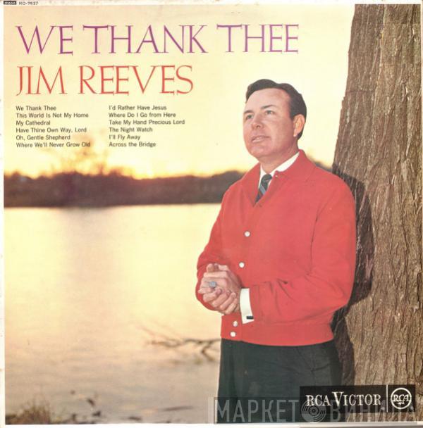  Jim Reeves  - We Thank Thee