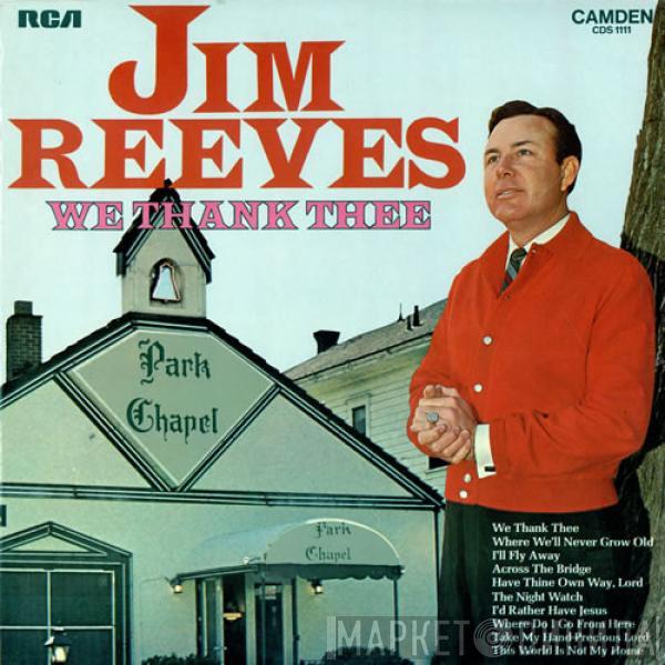  Jim Reeves  - We Thank Thee