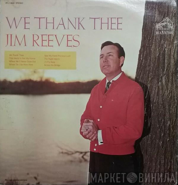  Jim Reeves  - We Thank Thee