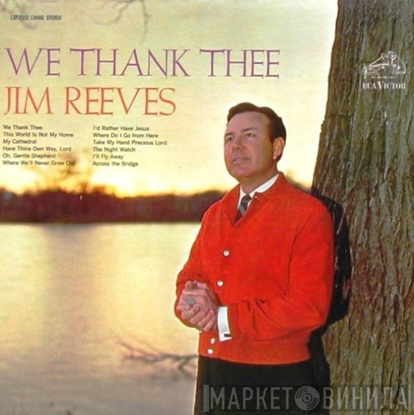  Jim Reeves  - We Thank Thee