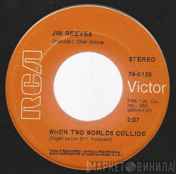 Jim Reeves - When Two Worlds Collide / Could I Be Falling In Love