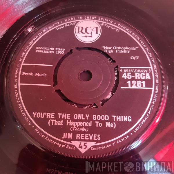  Jim Reeves  - You're The Only Good Thing (That Happened To Me)