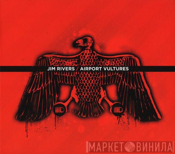  Jim Rivers  - Airport Vultures