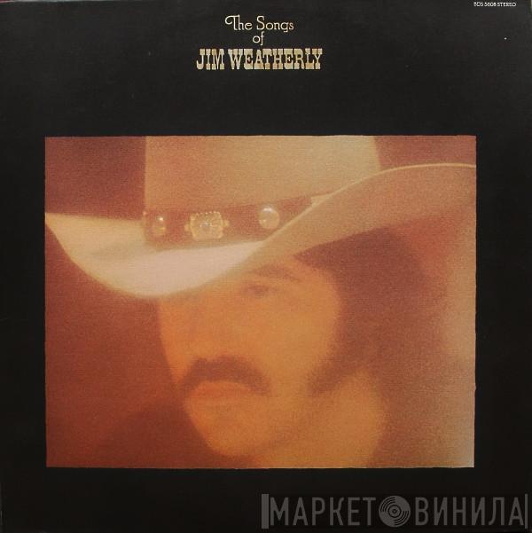 Jim Weatherly - The Songs Of Jim Weatherly