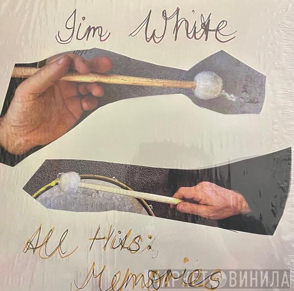 Jim White  - All Hits: Memories