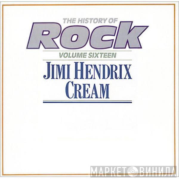 Jimi Hendrix, Cream  - The History Of Rock (Volume Sixteen)