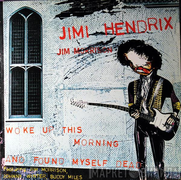  Jimi Hendrix  - Woke Up This Morning And Found Myself Dead