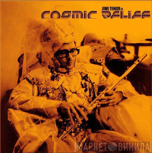 Jimi Tenor - Cosmic Relief