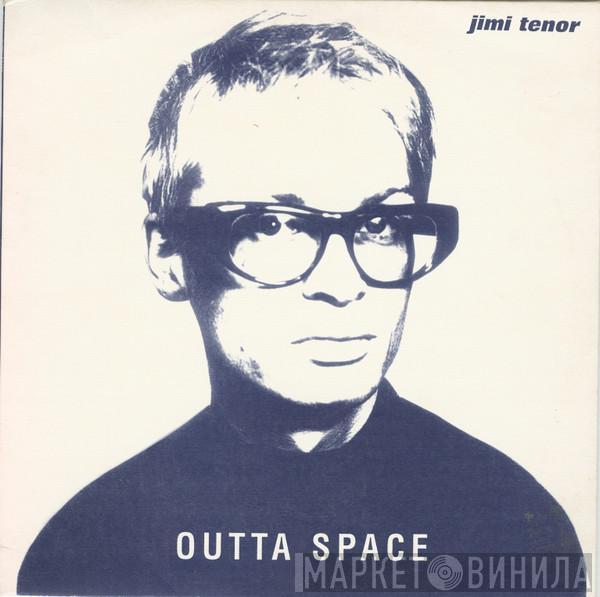  Jimi Tenor  - Outta Space