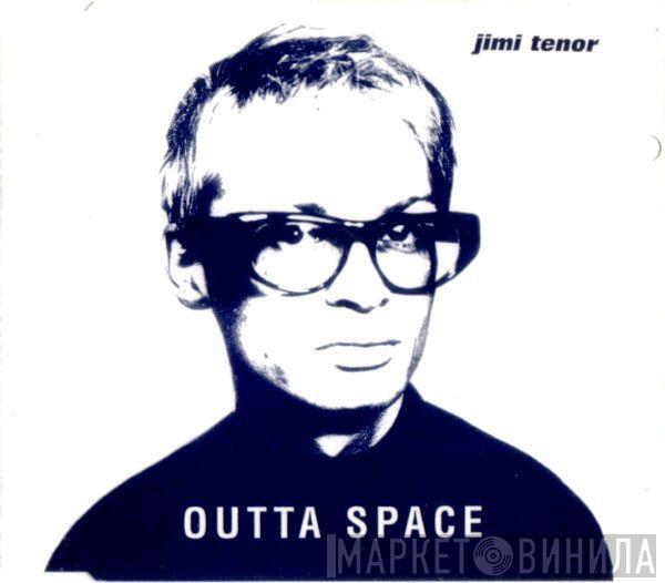  Jimi Tenor  - Outta Space