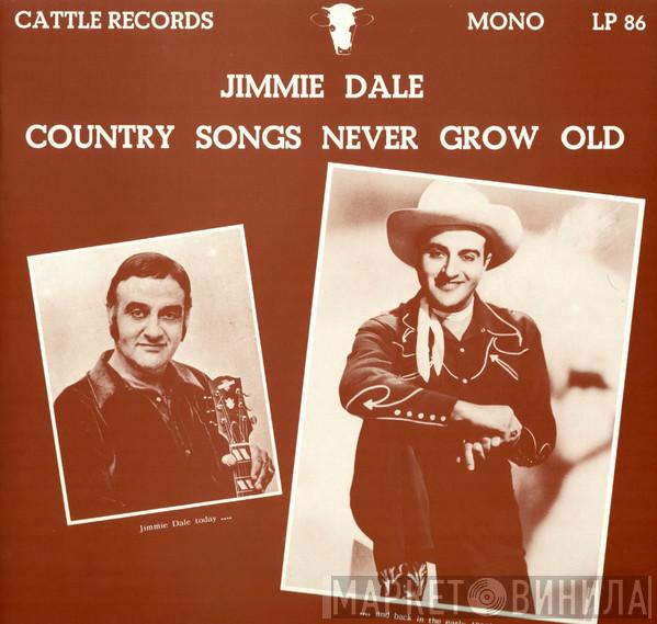 Jimmie Dale  - Country Songs Never Grow Old